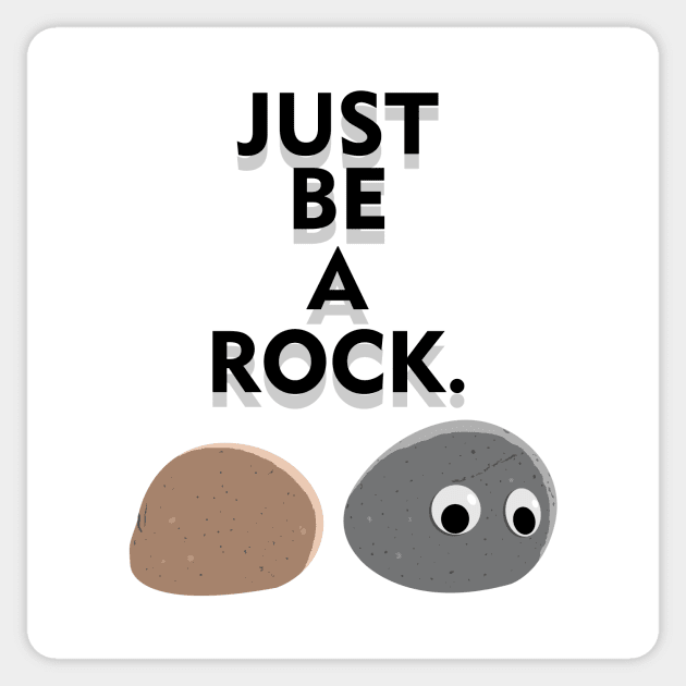 Just be a rock Sticker by atizadorgris